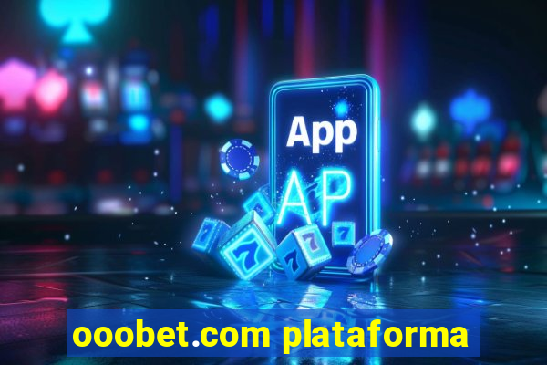 ooobet.com plataforma